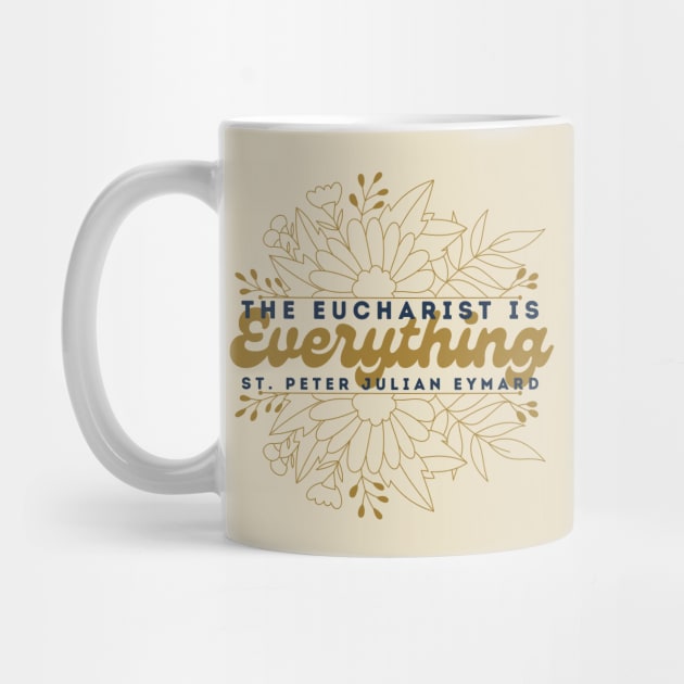 The Eucharist is Everything Floral by Little Fishes Catholic Tees